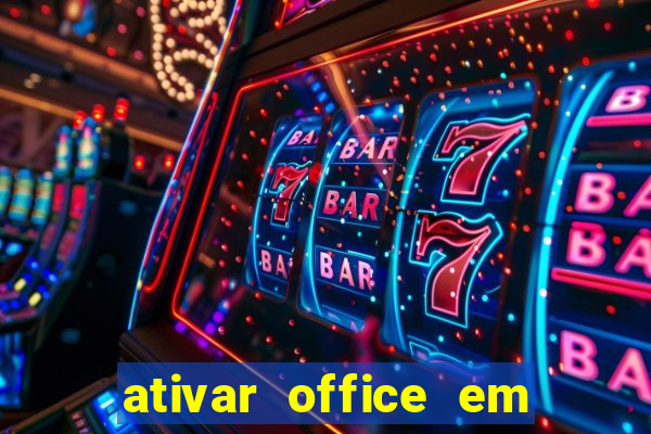 ativar office em 30 segundos