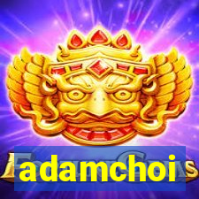 adamchoi