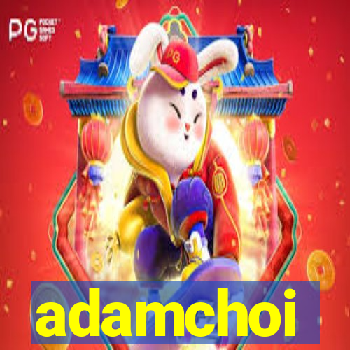 adamchoi