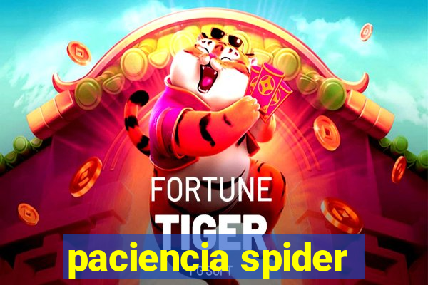 paciencia spider