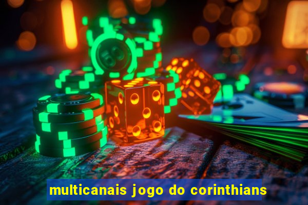 multicanais jogo do corinthians