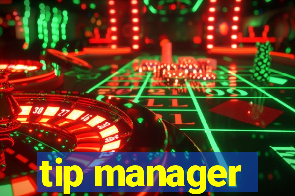 tip manager