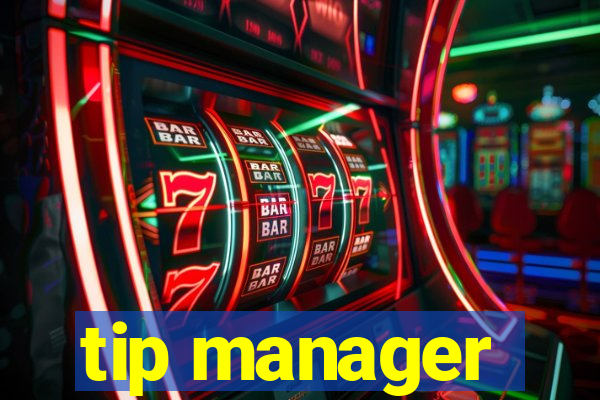 tip manager