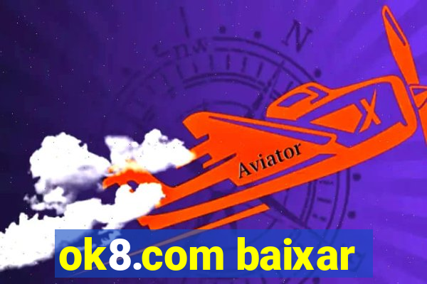 ok8.com baixar