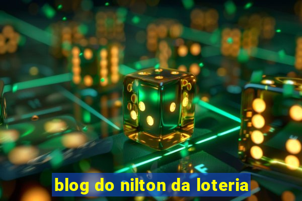 blog do nilton da loteria