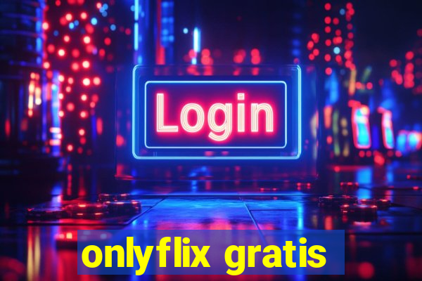 onlyflix gratis