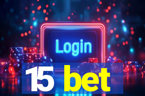 15 bet