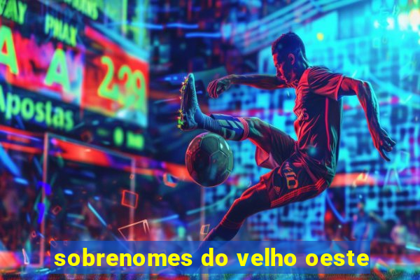 sobrenomes do velho oeste