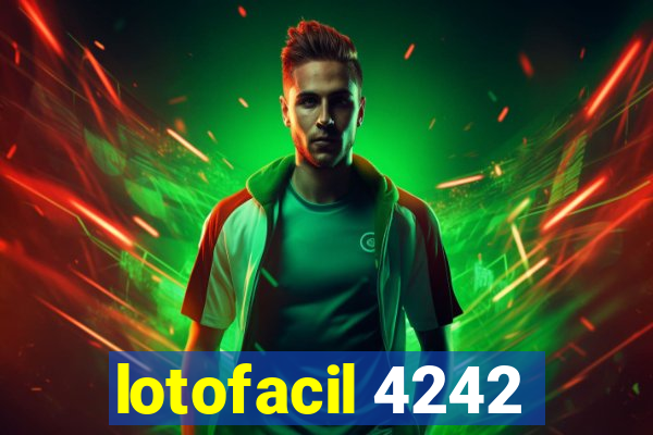 lotofacil 4242