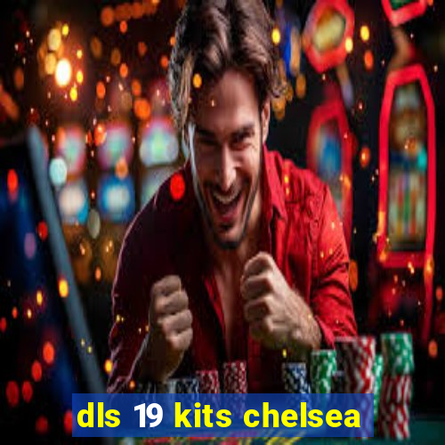 dls 19 kits chelsea