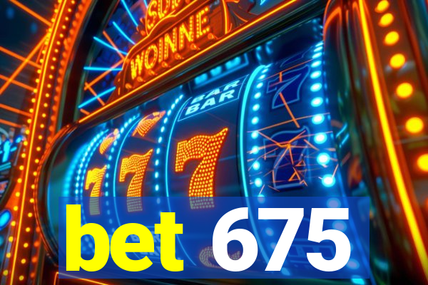 bet 675