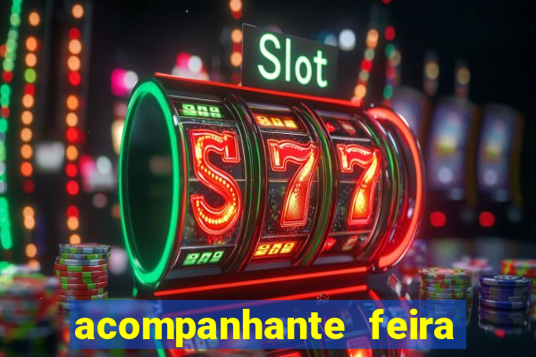 acompanhante feira de santana