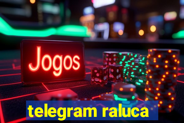 telegram raluca