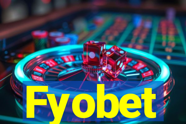 Fyobet