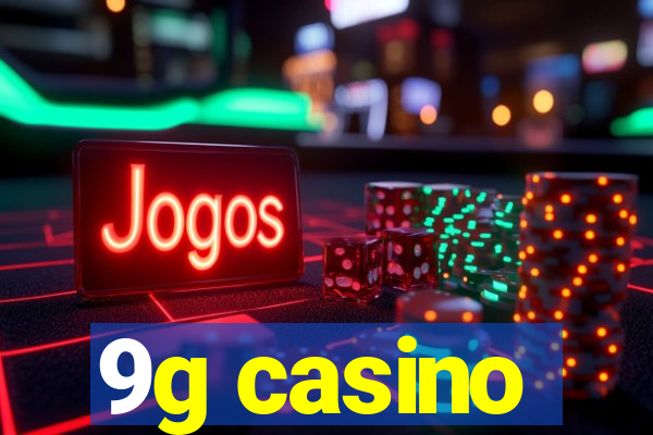 9g casino