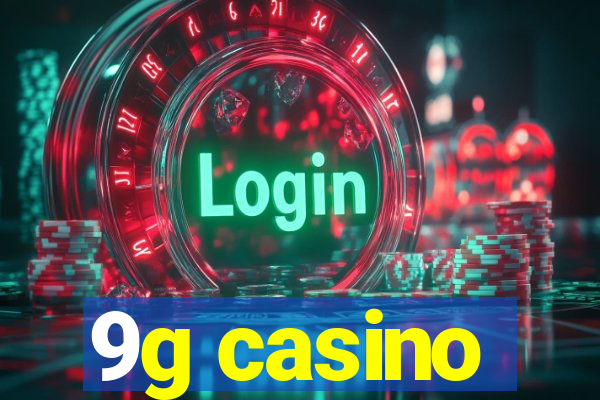 9g casino