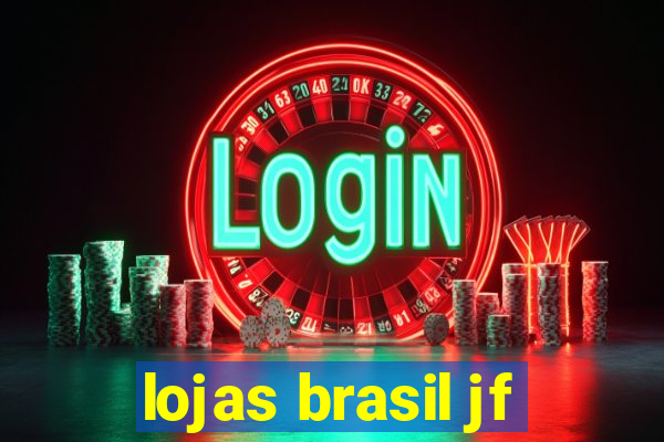 lojas brasil jf