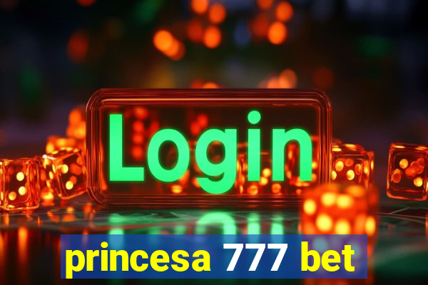 princesa 777 bet