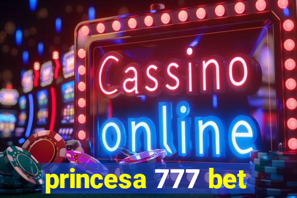 princesa 777 bet