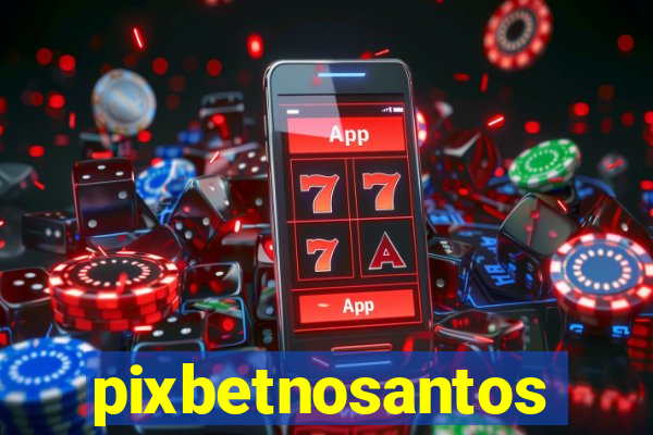 pixbetnosantos