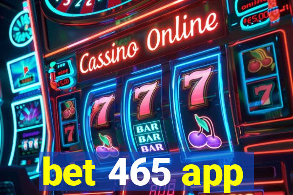 bet 465 app