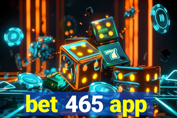 bet 465 app