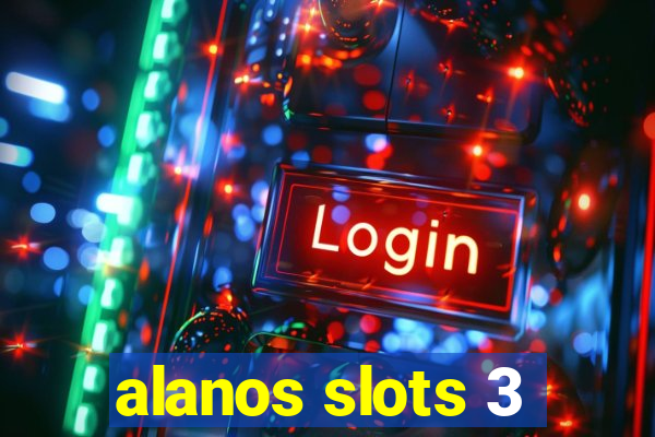 alanos slots 3