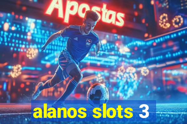 alanos slots 3