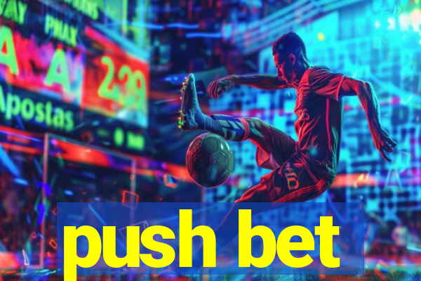 push bet