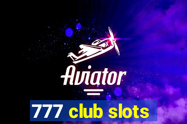 777 club slots