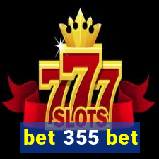 bet 355 bet