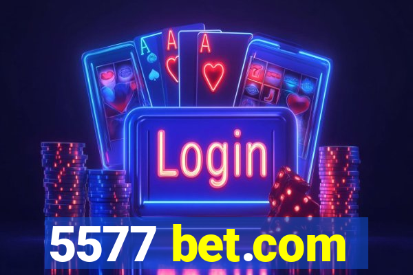 5577 bet.com