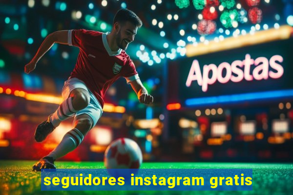 seguidores instagram gratis