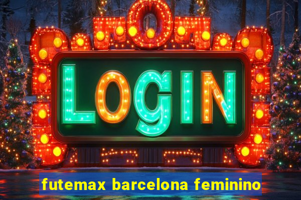 futemax barcelona feminino