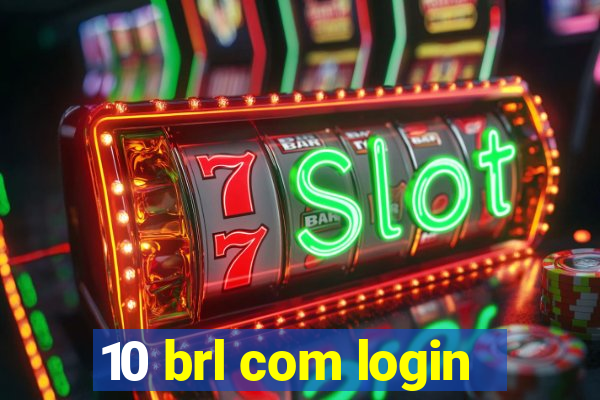 10 brl com login