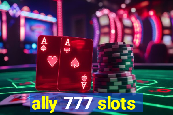 ally 777 slots