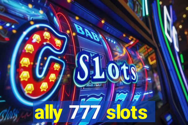 ally 777 slots