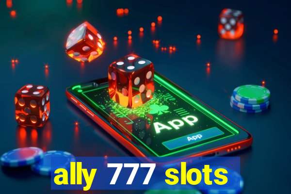 ally 777 slots