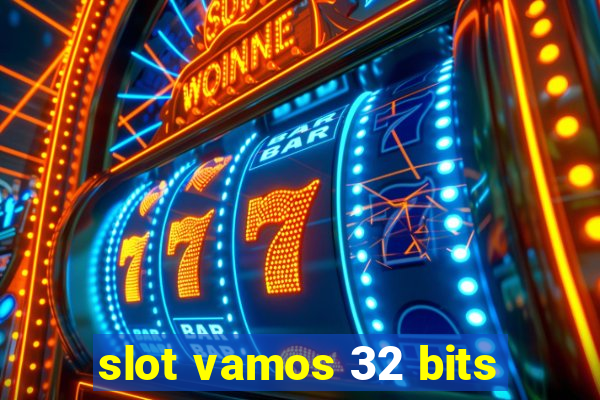 slot vamos 32 bits