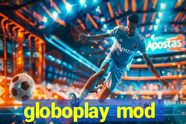 globoplay mod