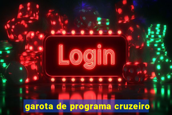 garota de programa cruzeiro