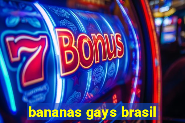 bananas gays brasil