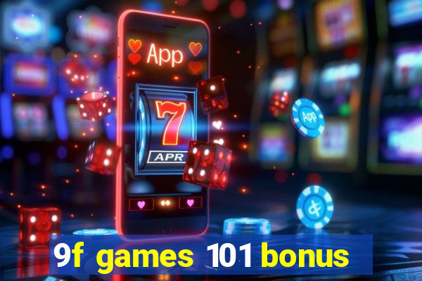 9f games 101 bonus