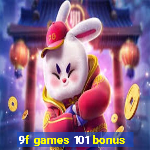 9f games 101 bonus