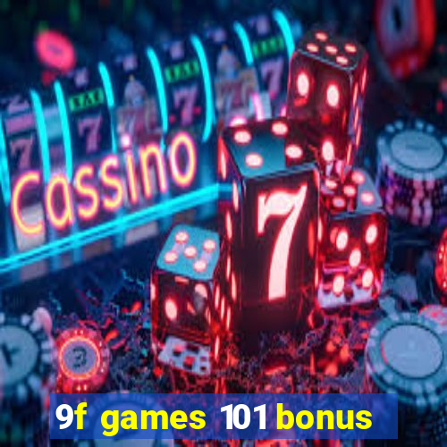 9f games 101 bonus