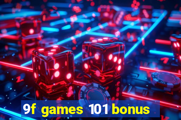 9f games 101 bonus