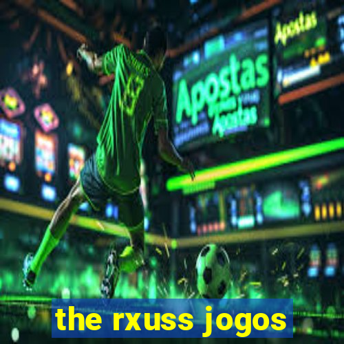 the rxuss jogos