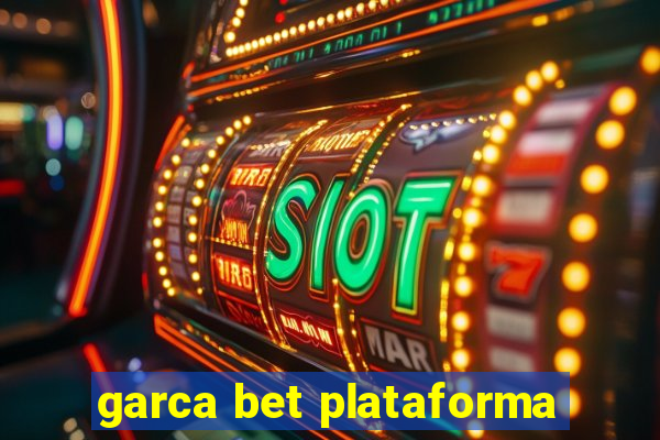 garca bet plataforma