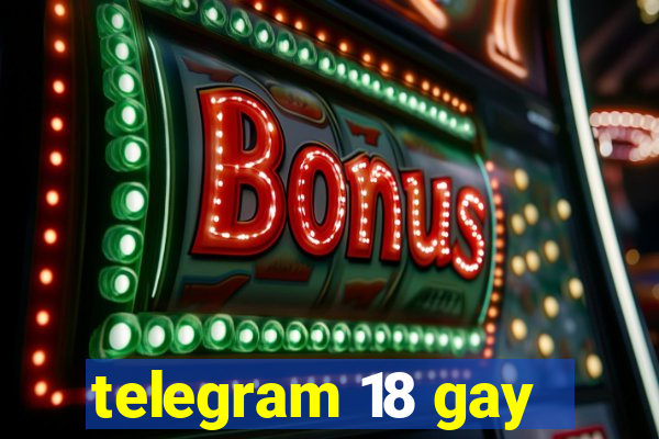 telegram 18 gay