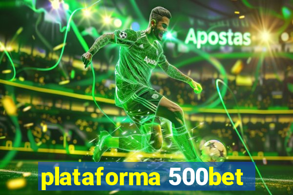 plataforma 500bet